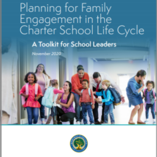 Cover of Planning for Family Engagement in the Charter School Life Cycle: A Toolkit for School Leaders November 2020. National Charter School Resource Center.