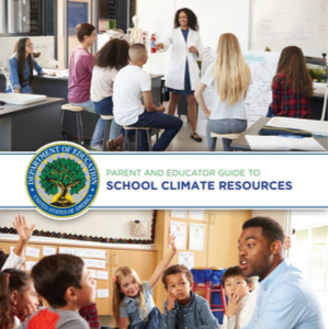 Parent and Educator Guide to School Climate Resources, Department of Education, United Sates of America; two images of teachers and students.